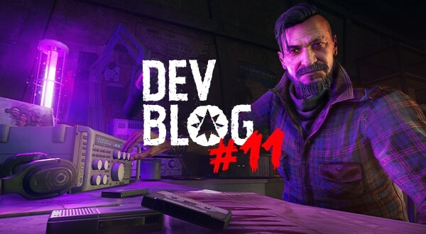 Dev Blog #11 - Dying Light behind the scenes moments